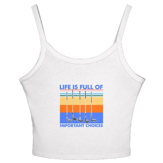 Funny Life is Full Of Important Choices Golf Women's Spaghetti Strap Tank Top