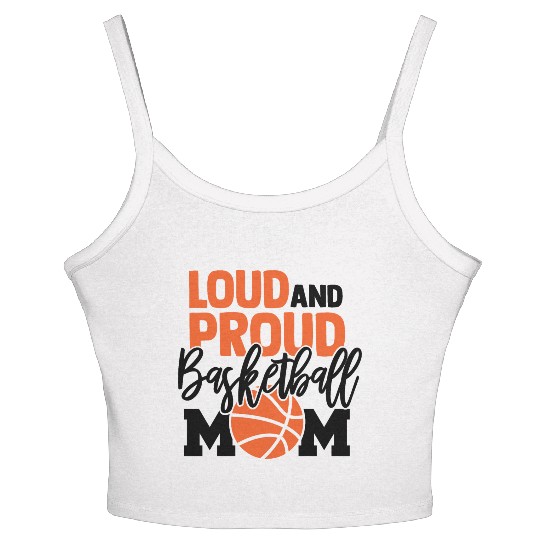 Loud And Proud Basketball Mom Women's Spaghetti Strap Tank Top