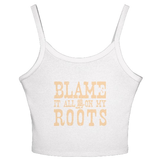 Blame It All On My Roots Women's Spaghetti Strap Tank Top