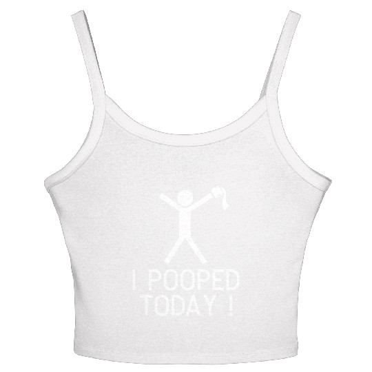 I POOPED TODAY Women's Spaghetti Strap Tank Top