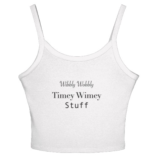 Wibbly Wobbly Timey Wimey Stuf | Doctor Who Women's Spaghetti Strap Tank Top