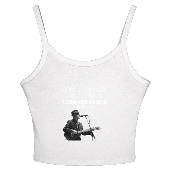 Yes I am old but I saw Leonard Cohen on stage Women's Spaghetti Strap Tank Top