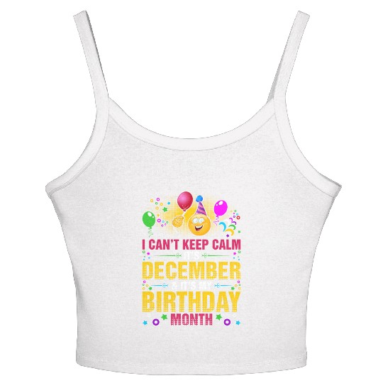 I Cant Keep Calm December My Birthday Month Women's Spaghetti Strap Tank Top