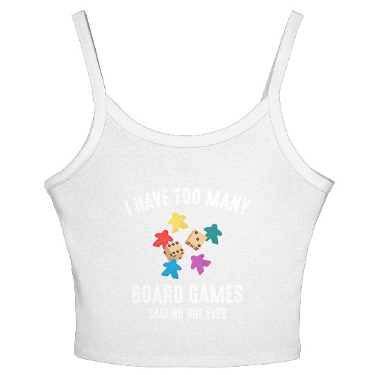 I Have Too Many Board Games, funny board game Women's Spaghetti Strap Tank Top
