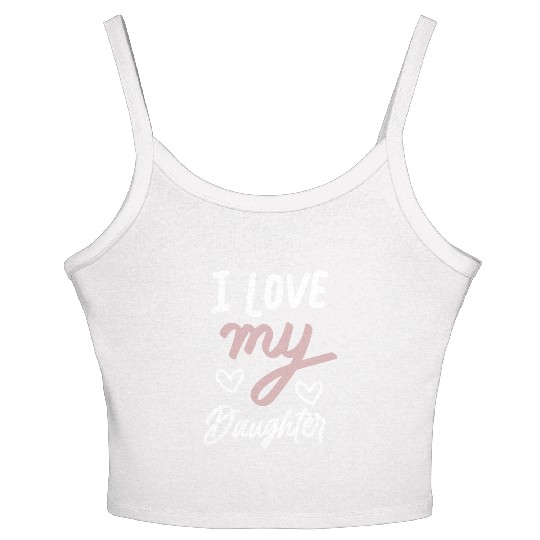 I love my daughter Women's Spaghetti Strap Tank Top