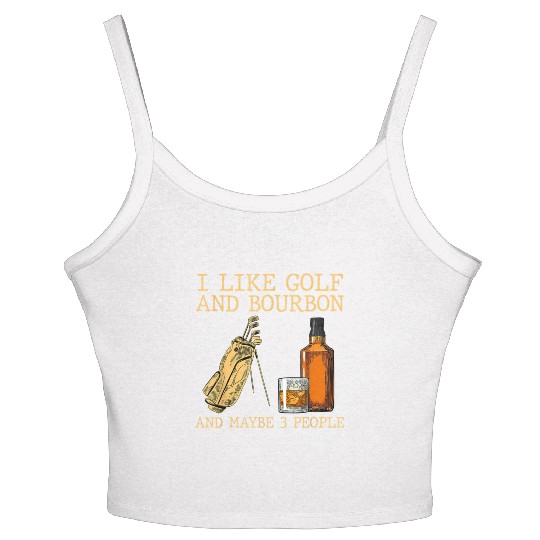 I Like Golf And Bourbon And Maybe 3 People Women's Spaghetti Strap Tank Top
