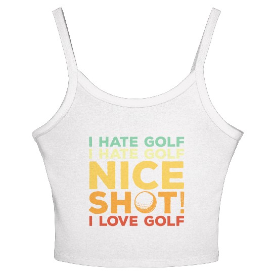 I Hate Golf Nice Shot I Love Golf Women's Spaghetti Strap Tank Top