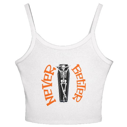 Pumpkin, Dancing Skeleton Never Better Skull Skele Women's Spaghetti Strap Tank Top