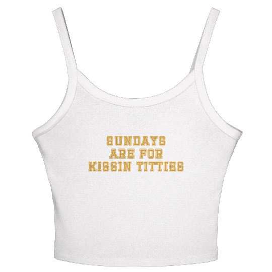 Sundays are For Kissin Titties Women's Spaghetti Strap Tank Top