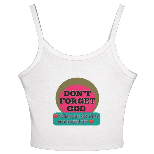 Don't Forget God, When You Get What You Look For Women's Spaghetti Strap Tank Top