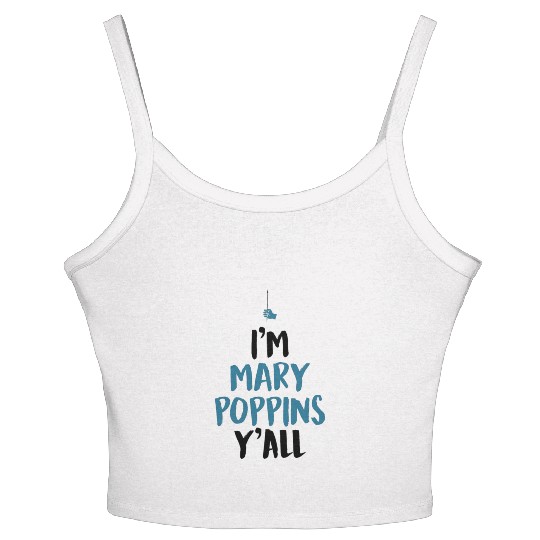I am Mary Poppins Y all Women's Spaghetti Strap Tank Top