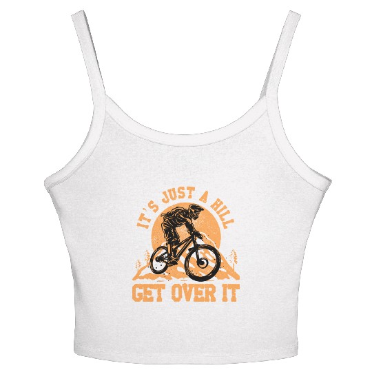It's just a hill get over it Women's Spaghetti Strap Tank Top