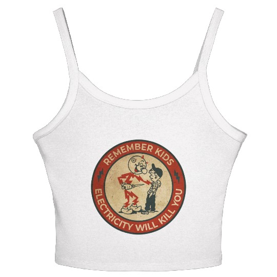 Warning Remember Kids Electricity Will Kill You Women's Spaghetti Strap Tank Top