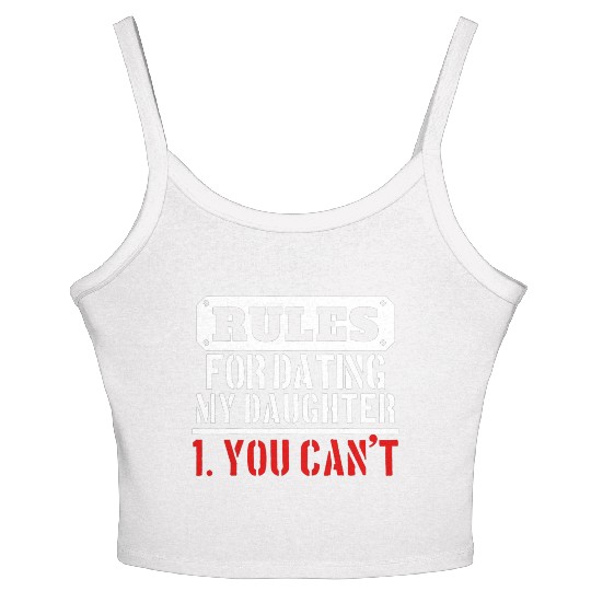 Rules For Dating My Daughter You Can T Dad Gift Women's Spaghetti Strap Tank Top