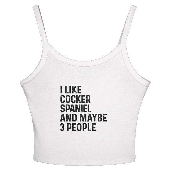I Like Cocker Spaniel And Maybe 3 People Dog Lover Women's Spaghetti Strap Tank Top