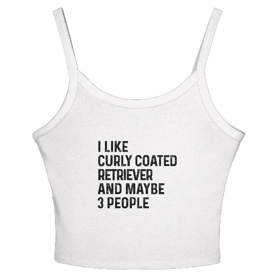 I Like Curly Coated Retriever And Maybe 3 People Women's Spaghetti Strap Tank Top