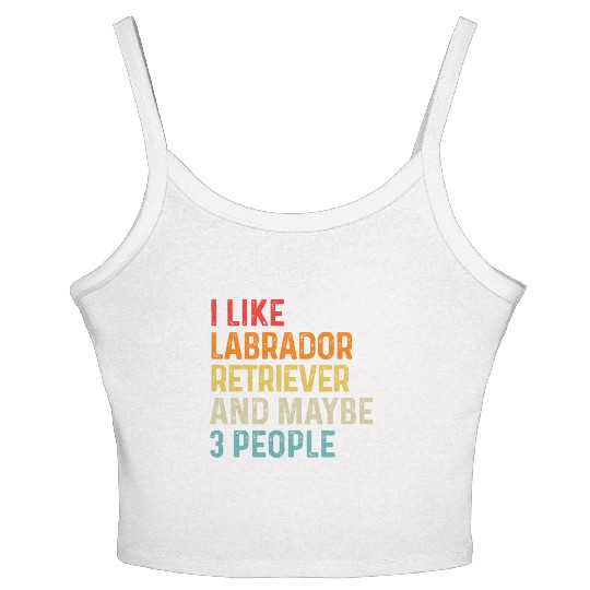 I Like Labrador Retriever And Maybe 3 People Dog Women's Spaghetti Strap Tank Top
