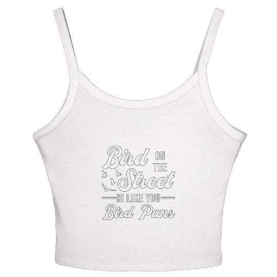 Bird Watching Like You Birds Puns Bird Watcher Women's Spaghetti Strap Tank Top