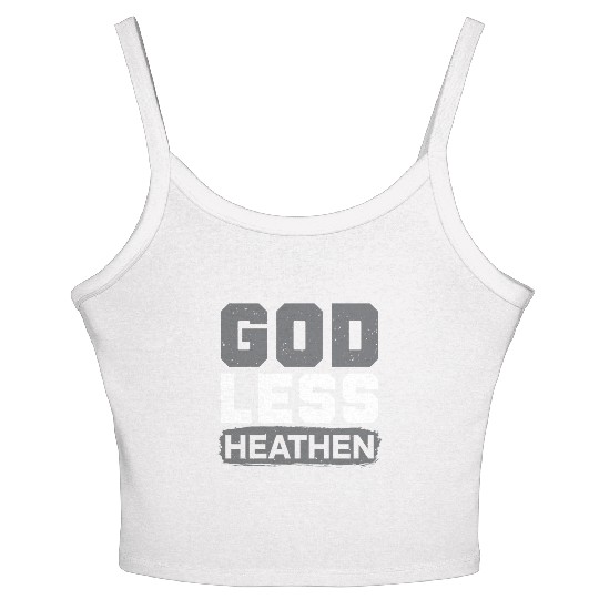 Godless Heathen Anti-Religion Agnostic Atheist Women's Spaghetti Strap Tank Top