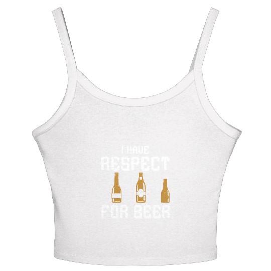 I have respect for beer Women's Spaghetti Strap Tank Top
