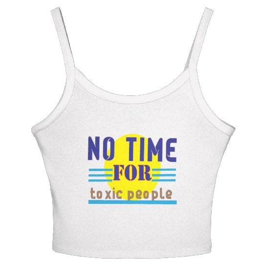 no time ror toxic people1 Women's Spaghetti Strap Tank Top