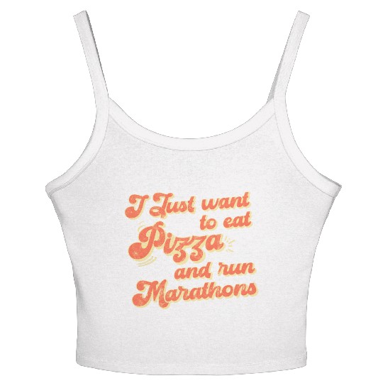 I Want To Eat Pizza And Run Marathons Pizza Lover Women's Spaghetti Strap Tank Top