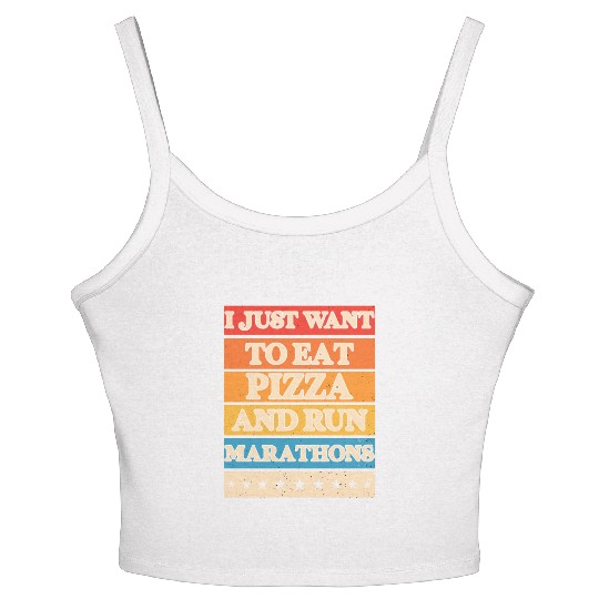 I Want To Eat Pizza And Run Marathons Pizza Lover Women's Spaghetti Strap Tank Top