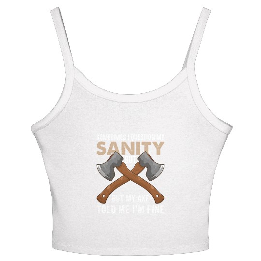 My Axe Told me I'm Fine Funny Axe Throwing Women's Spaghetti Strap Tank Top