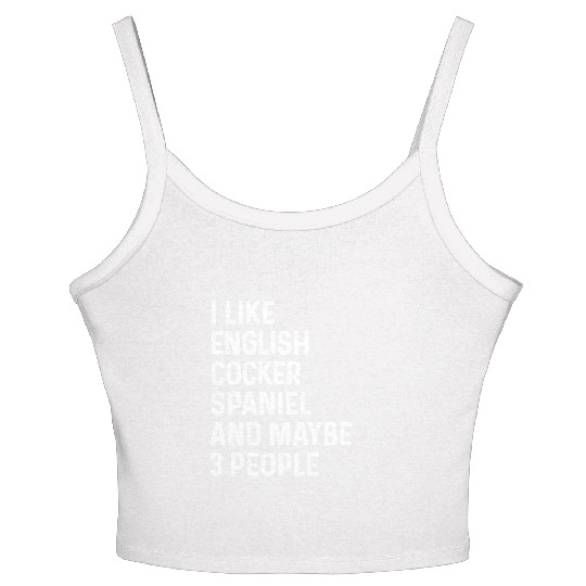 I Like English Cocker Spaniel And Maybe 3 People Women's Spaghetti Strap Tank Top