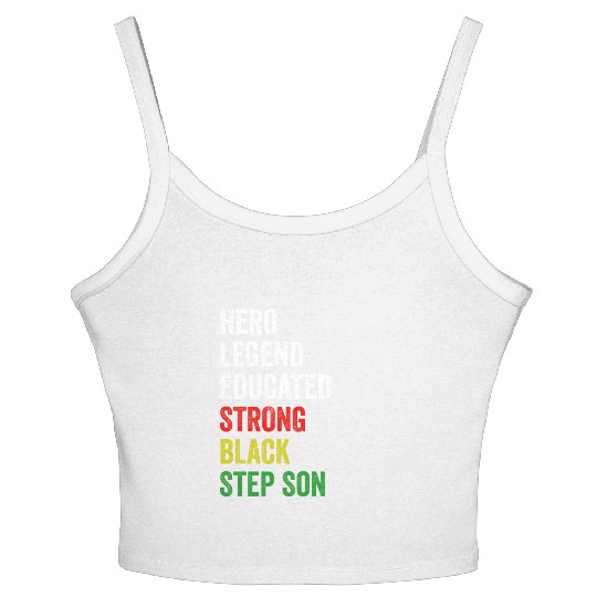 Strong Black Step Son Hero Legend Educated Proud S Women's Spaghetti Strap Tank Top