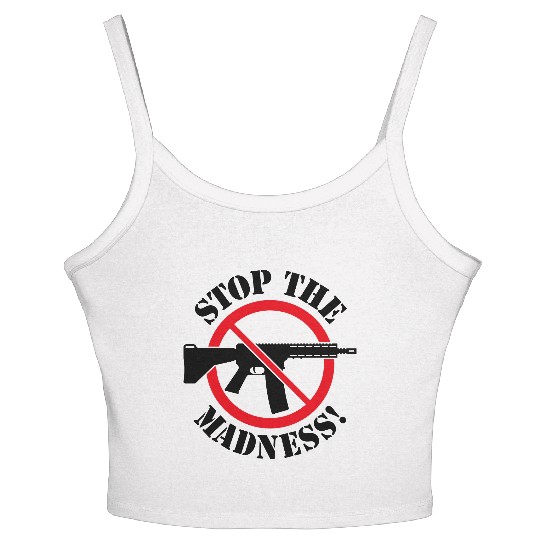 Stop The Madness! (Gun Reform / No Weapons / 2C) Women's Spaghetti Strap Tank Top