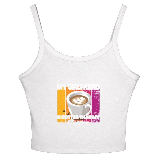 My girlfriend is hotter than my coffee Women's Spaghetti Strap Tank Top