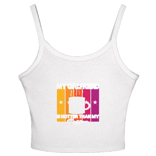 My girlfriend is hotter than my coffee Women's Spaghetti Strap Tank Top