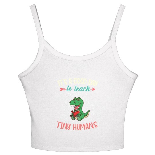 Good Day To Teach Tiny Humans Elementary Teacher Women's Spaghetti Strap Tank Top