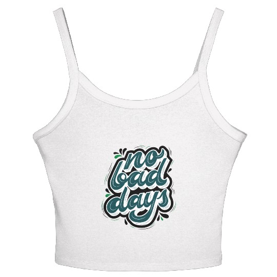no bad days cool design for hobefull Women's Spaghetti Strap Tank Top
