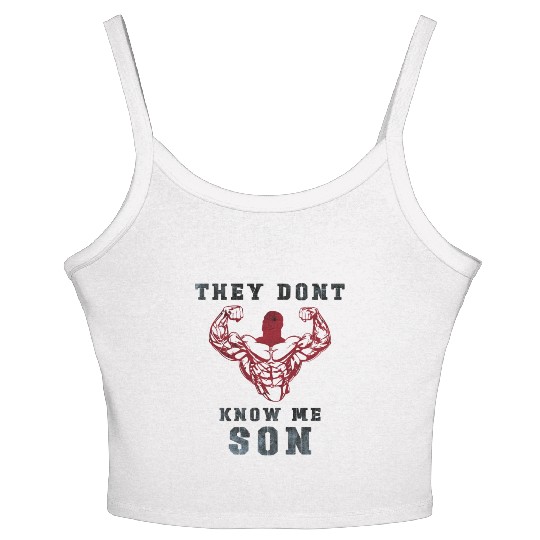 They Don't Know Me Son / gym /workout /exercise Women's Spaghetti Strap Tank Top