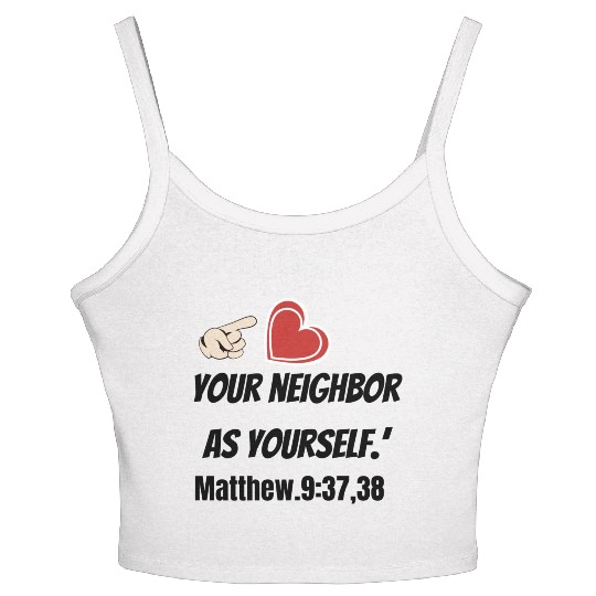 You must love your neighbor as yourself design. Women's Spaghetti Strap Tank Top