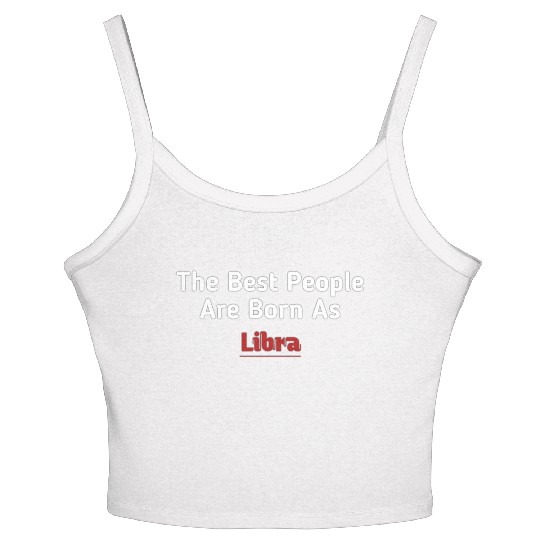 The Best People Are Born As Libra Women's Spaghetti Strap Tank Top