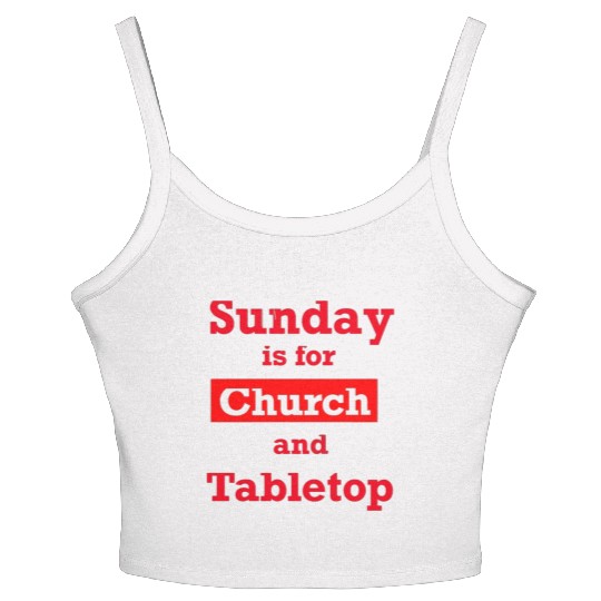Sunday is for church and Tabletop Women's Spaghetti Strap Tank Top