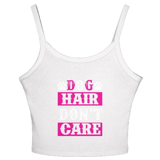 Dog Hair Dont Care dogs lover Women's Spaghetti Strap Tank Top