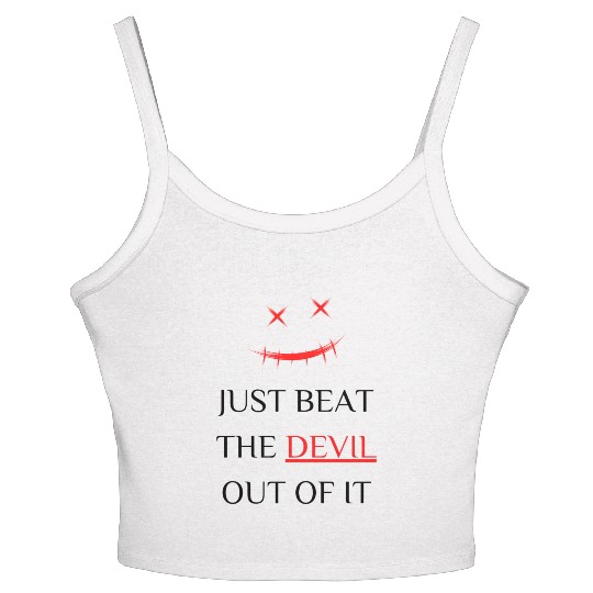 Just beat the devil out of it Women's Spaghetti Strap Tank Top