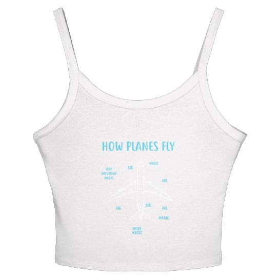 How Planes Fly Funny Aviation Engineer Pilot Women's Spaghetti Strap Tank Top
