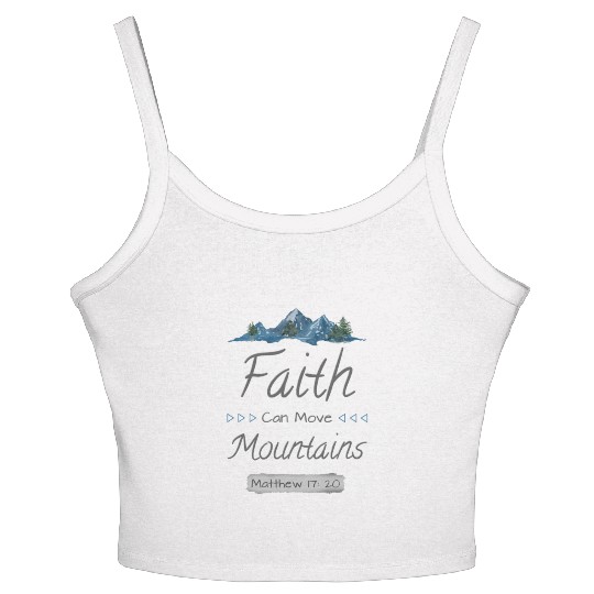 FAITH CAN MOVE MOUNTAINS - Matthew 17:20 Women's Spaghetti Strap Tank Top