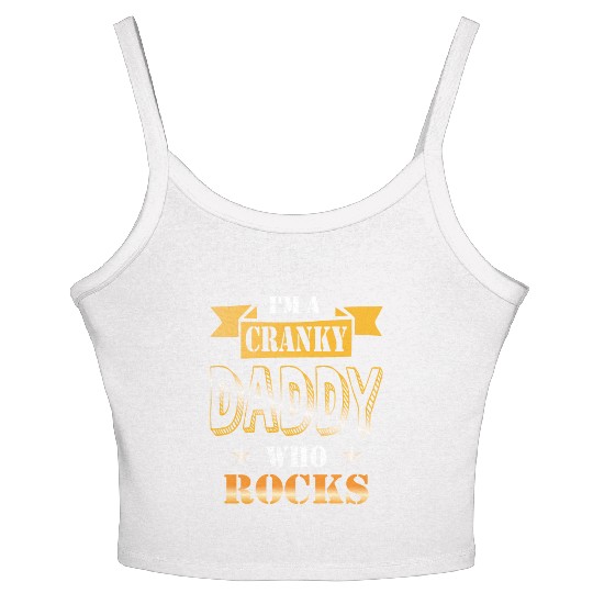 I'm a cranky daddy who rocks gift idea humor Women's Spaghetti Strap Tank Top
