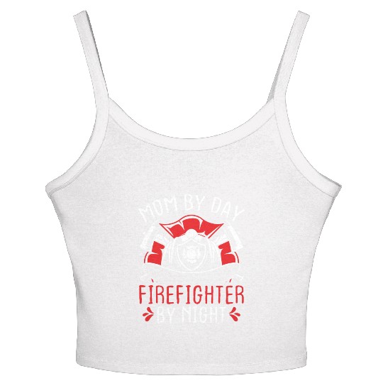 Night Shift Firefighter Mom Mothers Day Firemen Women's Spaghetti Strap Tank Top