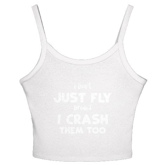 I Don't Just Fly Drones I Crash... Women's Spaghetti Strap Tank Top