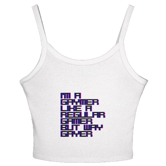 I'm A Gaymer, Like A Regular Gamer But Way Gayer 4 Women's Spaghetti Strap Tank Top