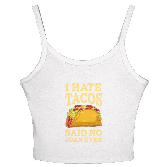 I Hate Tacos Said NO Juan ever Women's Spaghetti Strap Tank Top Cinco De Ma