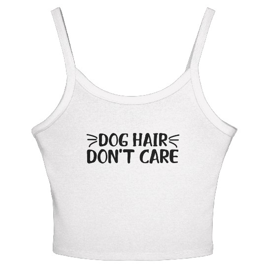 dog hair don't care Women's Spaghetti Strap Tank Top