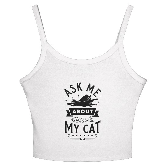 ask me about my cat Women's Spaghetti Strap Tank Top
